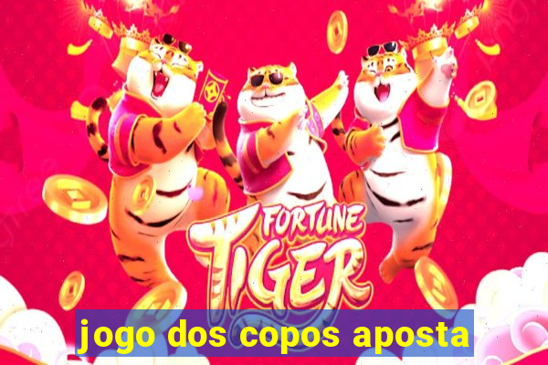 jogo dos copos aposta